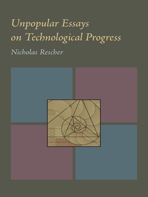 cover image of Unpopular Essays on Technological Progress